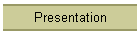 Presentation