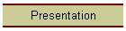 Presentation