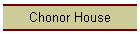 Chonor House