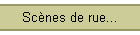 Scnes de rue...